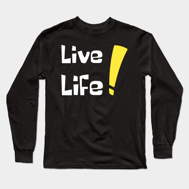 Live Life Long Sleeve T-Shirt by Rusty-Gate98